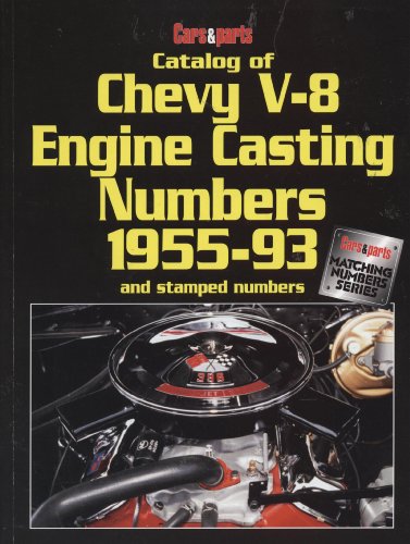 Stock image for Catalog of Chevy V-8 Engine Casting Numbers 1955-93 and stamped numbers for sale by Armchair Motorist