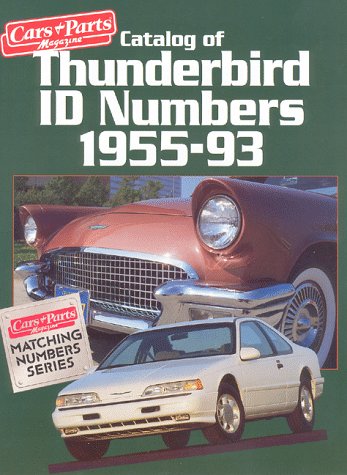 Beispielbild fr Catalog of Thunderbird ID Numbers, 1955-93 (Cars & Parts Magazine Matching Numbers Series) zum Verkauf von Magers and Quinn Booksellers