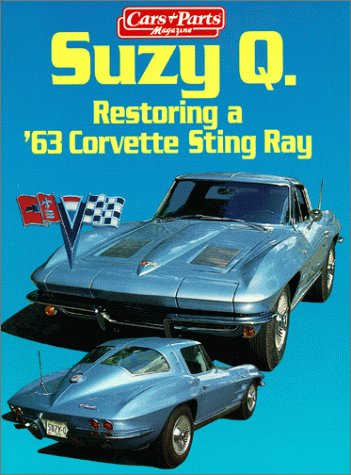 Stock image for Suzy Q Restoring a 63 Corvette Sting Ray for sale by HPB-Ruby