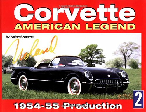 Beispielbild fr Corvette American Legend Vol. 2: 1954-55 Production zum Verkauf von Front Cover Books