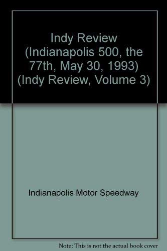 Beispielbild fr Indy Review (Indianapolis 500, the 77th, May 30, 1993) (Indy Review, Volume 3) zum Verkauf von HPB-Ruby