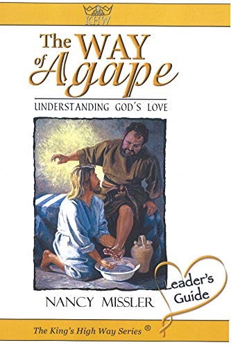 The Way of Agape Leaders Guide (9781880532461) by Chuck Missler; Nancy Missler