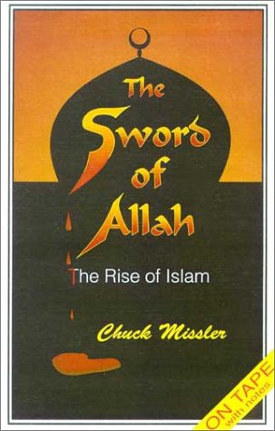 The Sword of Allah: The Rise of Islam [With Booklet] (Prophetic Updates) (9781880532850) by Chuck Missler