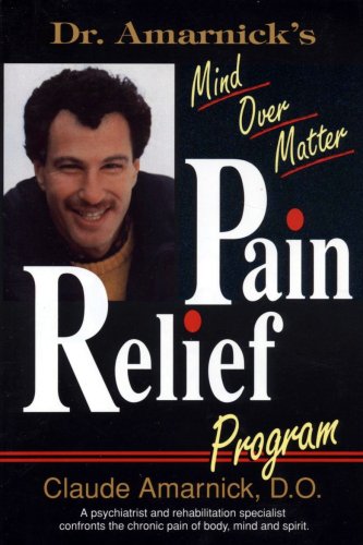 Imagen de archivo de Dr. Amarnick's Mind Over Matter Pain Relief Program a la venta por Wonder Book