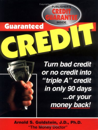Beispielbild fr Guaranteed Credit: A Time-Tested Program Guaranteed to Provide Clear, Step-By-Step Information on How to Repair, Restore and Rebuild Your Credit zum Verkauf von BooksRun