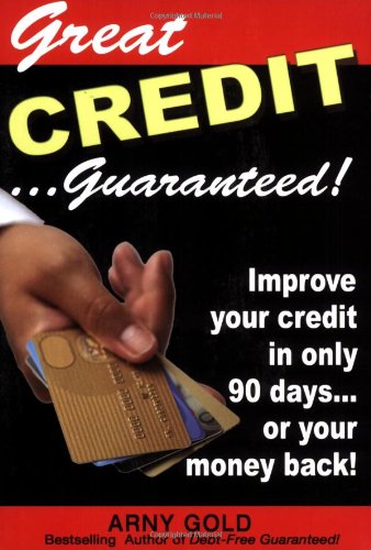 Imagen de archivo de Great Credit .Guaranteed!: Improve Your Credit in Only 90 Days. or Your Money Back! a la venta por ThriftBooks-Atlanta