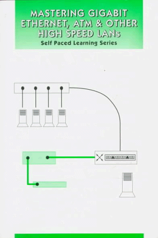 9781880548202: Mastering Gigabit Ethernet, Atm & Other High-Speed Lans