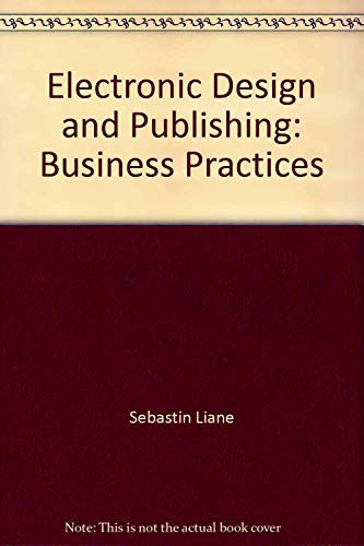 Electronic Design and Publishing: Business Practices