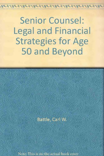 Imagen de archivo de Senior Counsel: Legal and Financial Strategies for Age 50 and Beyond a la venta por HPB Inc.