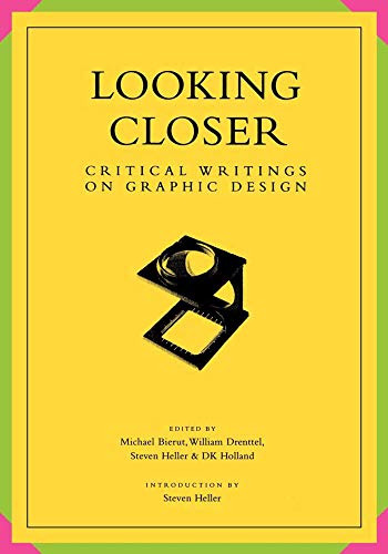 Imagen de archivo de Looking Closer: Critical Writings on Graphic Design a la venta por SecondSale
