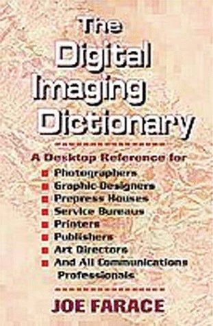Beispielbild fr Digital Imaging Dictionary: A Desktop Reference for Photographers, Graphic Designers, Prepress Houses zum Verkauf von The Book Cellar, LLC