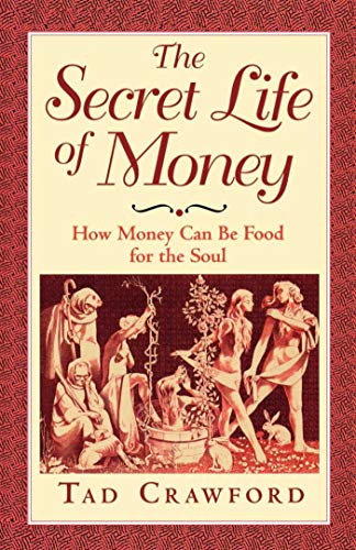 Stock image for The Secret Life of Money: How Money Can be Food for the Soul for sale by WorldofBooks