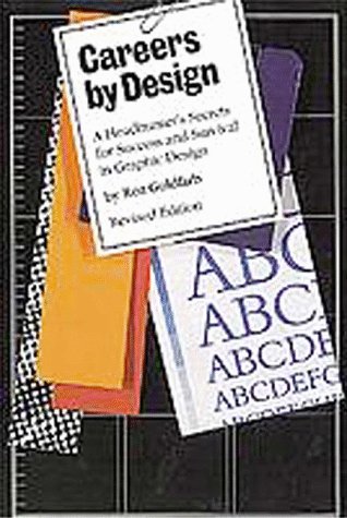 Stock image for Careers by Design : A Headhunter's Secrets for Success and Survival in Graphic Design for sale by Better World Books: West