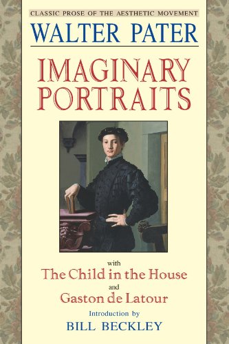 Stock image for Imaginary Portraits: With the Child in the House and Gaston de Latour (Aesthetics Today) for sale by HPB-Red