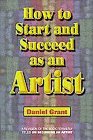 Beispielbild fr How to Start and Succeed as an Artist zum Verkauf von Better World Books