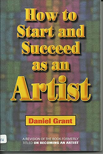9781880559833: How to Start and Succeed As an Artist