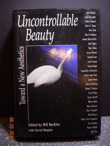 9781880559901: Uncontrollable Beauty: Toward a New Aesthetics (Aesthetics Today)