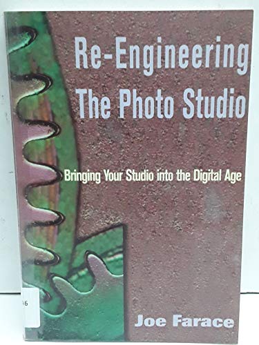 9781880559949: Re-Engineering the Photo Studio: Bringing Your Studio into the Digital Age