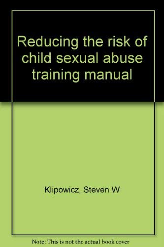 Stock image for Reducing the risk of child sexual abuse training manual for sale by Book ReViews