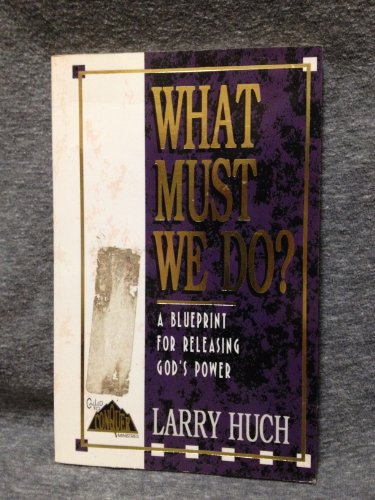 Imagen de archivo de What must we do?: A blueprint for releasing God's power a la venta por ThriftBooks-Dallas