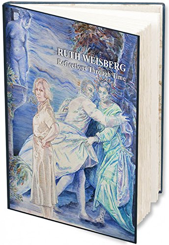 Beispielbild fr Ruth Weisberg: Reflections Through Time zum Verkauf von Riverby Books