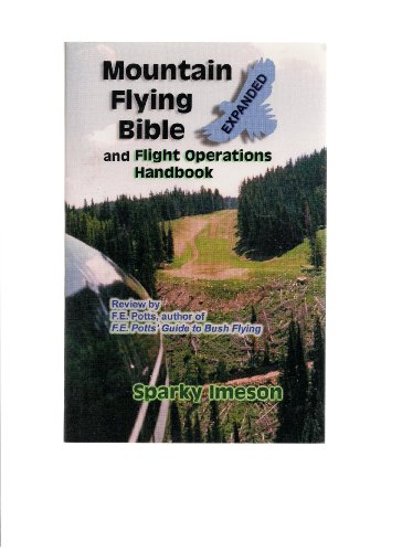 Stock image for Mountain Flying Bible & Flight Operations Handbook Expanded for sale by BooksRun