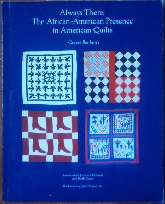Always There: The African-American Presence in American Quilts