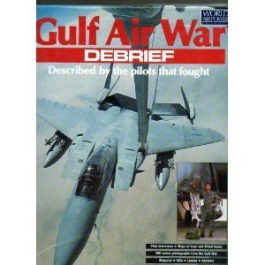 Stock image for Gulf Air War Debrief: Described by the Pilots that Fought for sale by HPB Inc.
