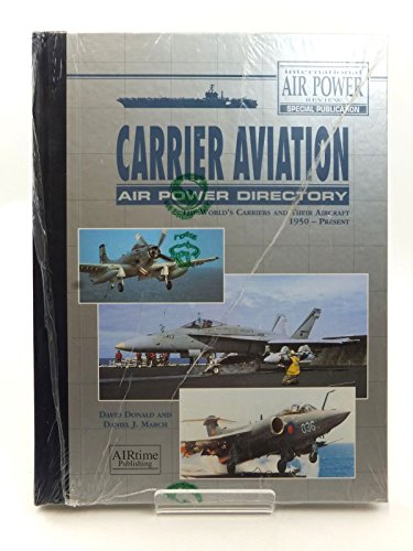 Beispielbild fr Carrier Aviation Air Power Directory: The World's Carriers and Their Aircraft 1950 - Present. zum Verkauf von FIRENZELIBRI SRL