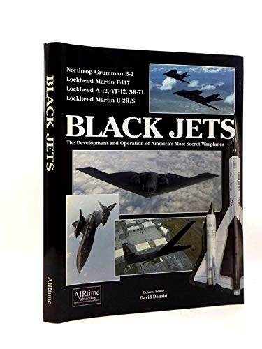 9781880588673: Black Jets: The Development and Operation of America's Most Secret Warplanes