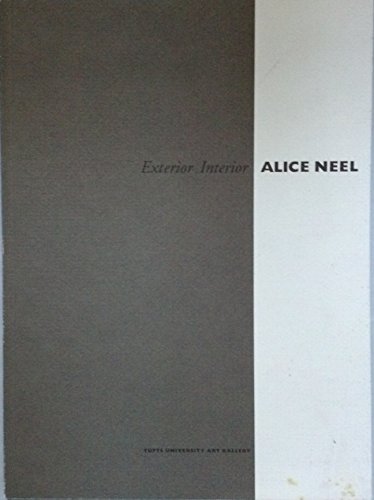 Alice Neel: Exterior Interior - Pamela Allara