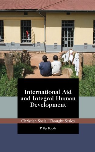 Beispielbild fr International Aid and Integral Human Development zum Verkauf von Better World Books