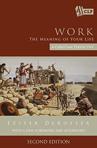 Imagen de archivo de Work: the Meaning of Your Life : A Christian Perspective a la venta por Better World Books