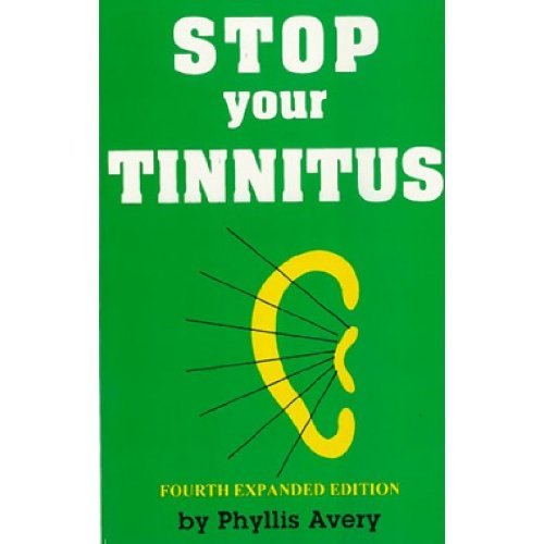 Beispielbild fr Stop Your Tinnitus: Causes, Preventatives, and Alternatives zum Verkauf von Wonder Book
