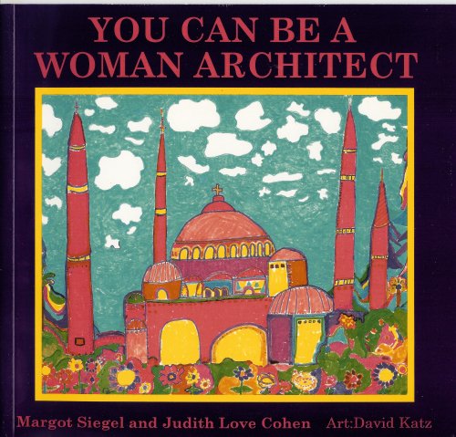 9781880599044: You Can Be a Woman Architect