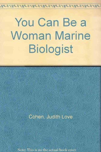 You Can Be a Woman Marine Biologist (9781880599068) by Cohen, Judith Love; McAlary, Florence; Katz, David A.