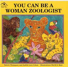 Beispielbild fr You Can Be a Woman Zoologist zum Verkauf von SecondSale