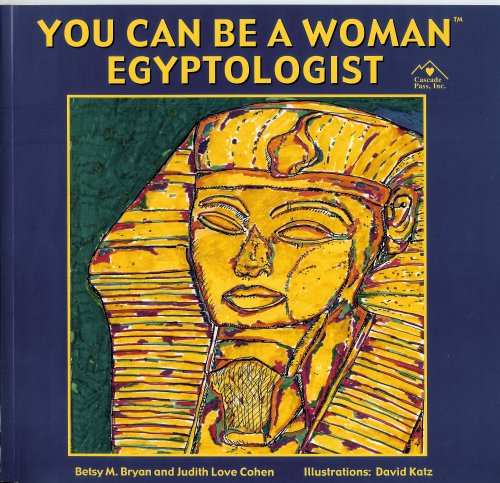 Imagen de archivo de You Can Be a Woman Egyptologist (Careers in Archaeology, Part 1) a la venta por dsmbooks