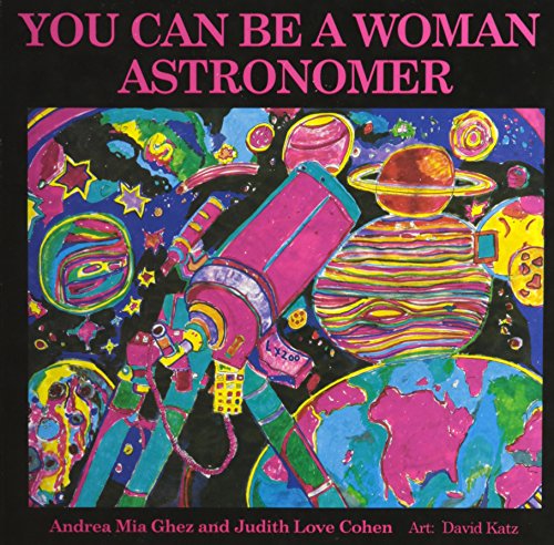 You Can Be a Woman Astronomer (9781880599174) by Ghez, Andrea Mia; Cohen, Judith Love