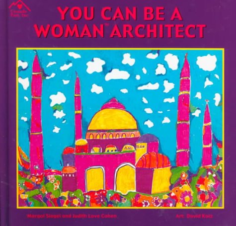 You Can Be a Woman Architect (9781880599440) by Cohen, Judith Love; Siegel, Margot