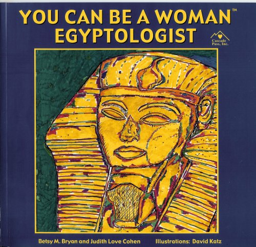 9781880599457: You Can Be a Woman Egyptologist