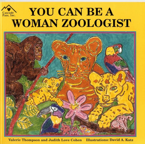 You Can Be a Woman Zoologist (9781880599563) by Thompson, Valerie; Cohen, Judith Love