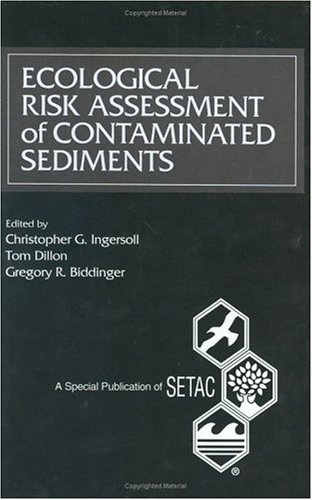 9781880611098: Ecological Risk Assessment of Contaminated Sediments: Proceedings of the Pellston Workshop on Sediment Ecological Risk Assessment, 23-28 April 1995, ... (Setac Special Publications Series)