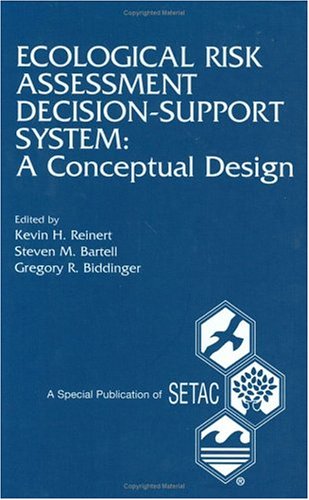 Stock image for Ecological Risk Assessment Decision Support System: A Conceptual Design: Proceedings of the Pellston Workshop on Ecological Risk Assessment Modeling, . Michigan (Setac Special Publications Series) for sale by Phatpocket Limited