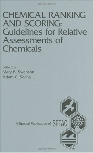Beispielbild fr Chemical Ranking and Scoring: Guidelines for Relative Assessments of Chemical: Proceedings of the Pellston Workshop on Chemical Ranking and Scoring, . Florida (Setac Special Publication Series) zum Verkauf von Phatpocket Limited