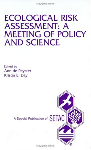 Imagen de archivo de Ecological Risk Asessment: A Meeting of Policy and Science: Proceedings of the SETAC Workshop on Ecological Risk Assessment: a Meeting of Policy and . (Setac Special Publications Series) a la venta por Irish Booksellers
