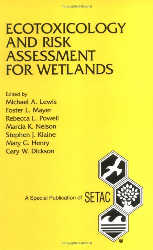 Stock image for Ecotoxicology and Risk Assessment for Wetlands: Proceedings from the Pellston Workshop on Ecotoxicology and Risk Assessment for Wetlands, 30 Jul-3 August 1995, Fairmont Hot Springs, Anaconda for sale by Rob the Book Man