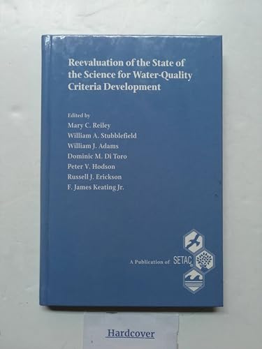 Stock image for Re-Evaluation of the State of the Science for Water-Quality Criteria Development: Proceedings from the Pellston Workshop on Re-Evaluation of the State . Fairmont (Setac Special Publications Series) for sale by 3rd St. Books