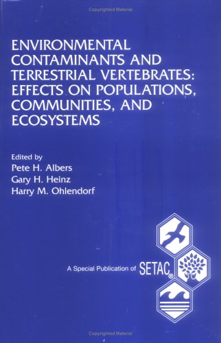 Beispielbild fr Environmental Contaminants and Terrestrial Vertebrates: Effects on Populations, Communities, and Ecosystems (Setac Special Publications Series) zum Verkauf von HPB-Red