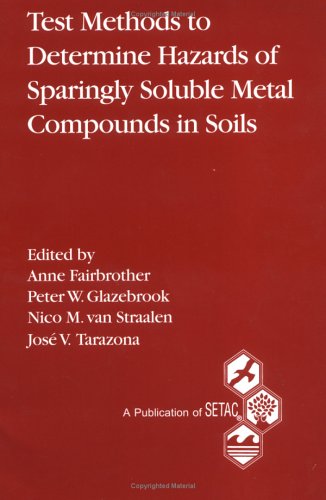 Stock image for Test Methods to Determine Hazards of Sparingly Soluble Metal Compounds in Soil for sale by BOOKWEST